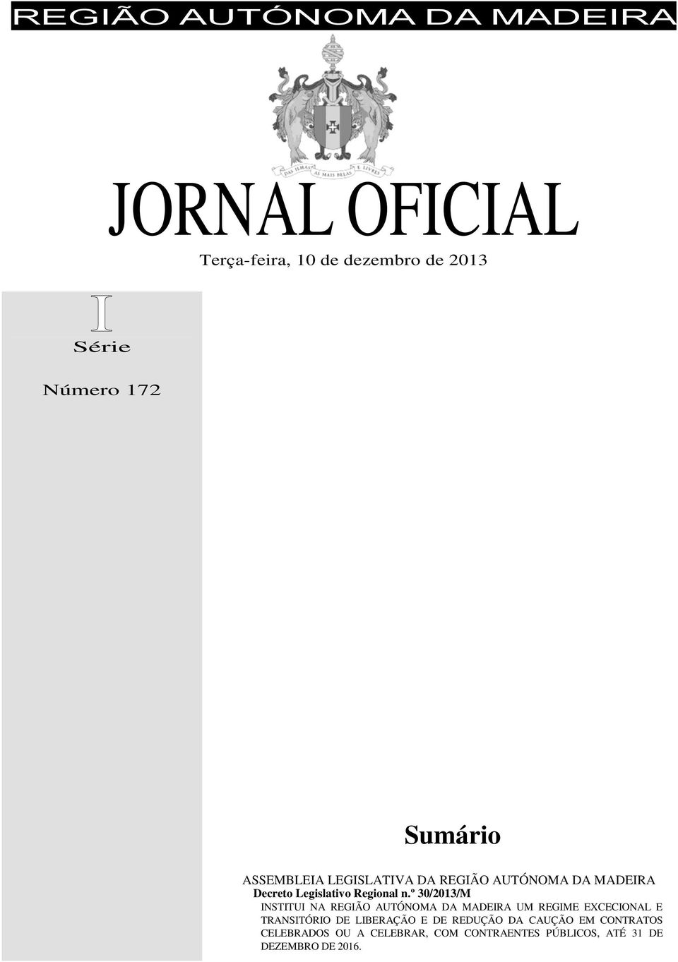 º 30/2013/M INSTITUI NA REGIÃO AUTÓNOMA DA MADEIRA UM REGIME EXCECIONAL E TRANSITÓRIO DE