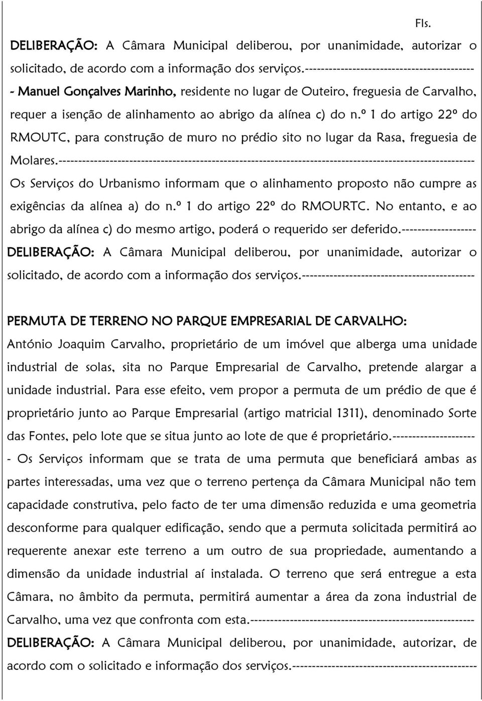 º 1 do artigo 22º do RMOUTC, para construção de muro no prédio sito no lugar da Rasa, freguesia de Molares.