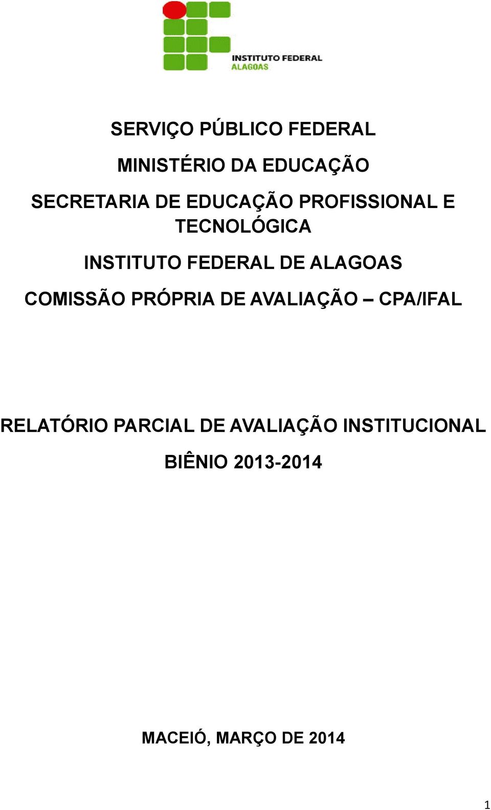 ALAGOAS COMISSÃO PRÓPRIA DE AVALIAÇÃO CPA/IFAL RELATÓRIO