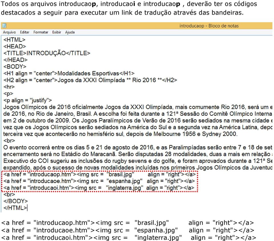 htm"><img src = "brasil.jpg" align = "right"></a> <a href = "introducaoe.