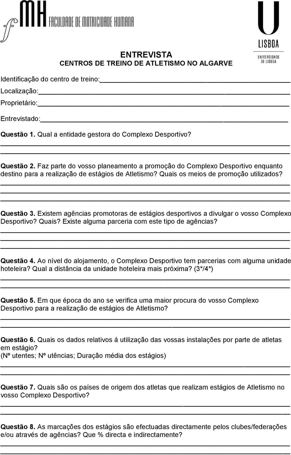 Existem agências promotoras de estágios desportivos a divulgar o vosso Complexo Desportivo? Quais? Existe alguma parceria com este tipo de agências? Questão 4.