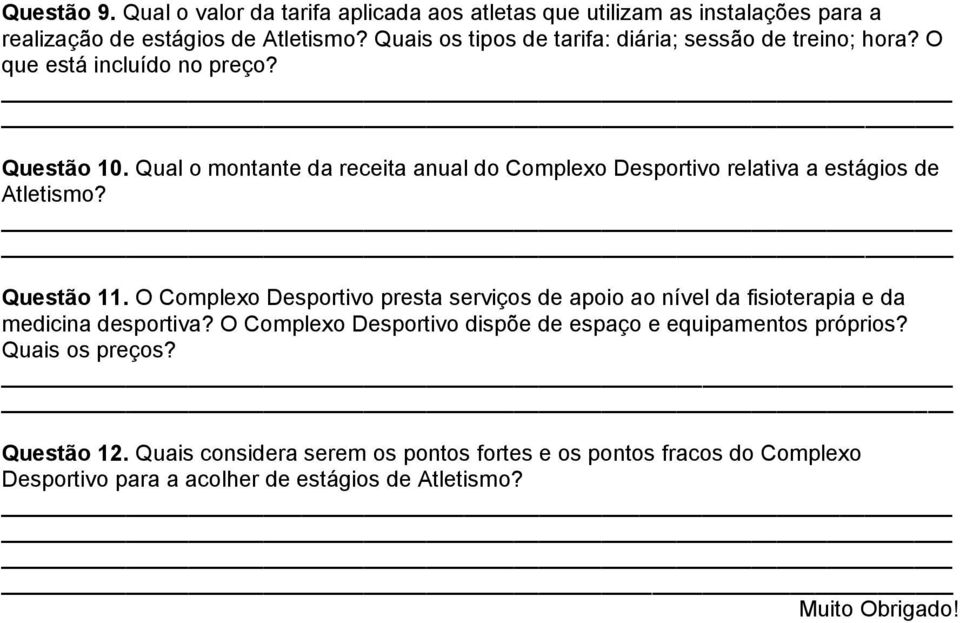 Qual o montante da receita anual do Complexo Desportivo relativa a estágios de Atletismo? Questão 11.