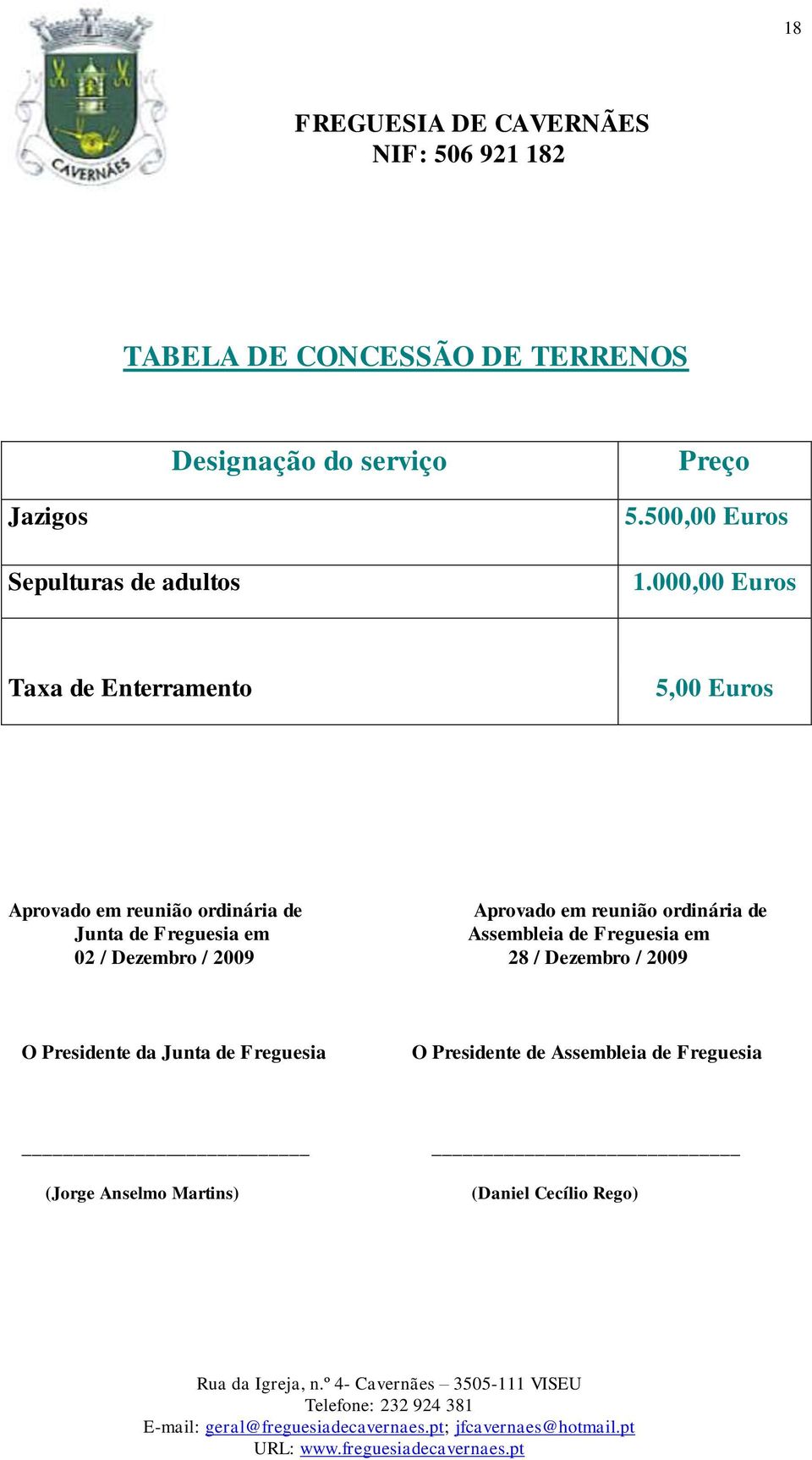 000,00 Euros Taxa de Enterramento 5,00 Euros Aprovado em reunião ordinária de Aprovado em reunião ordinária