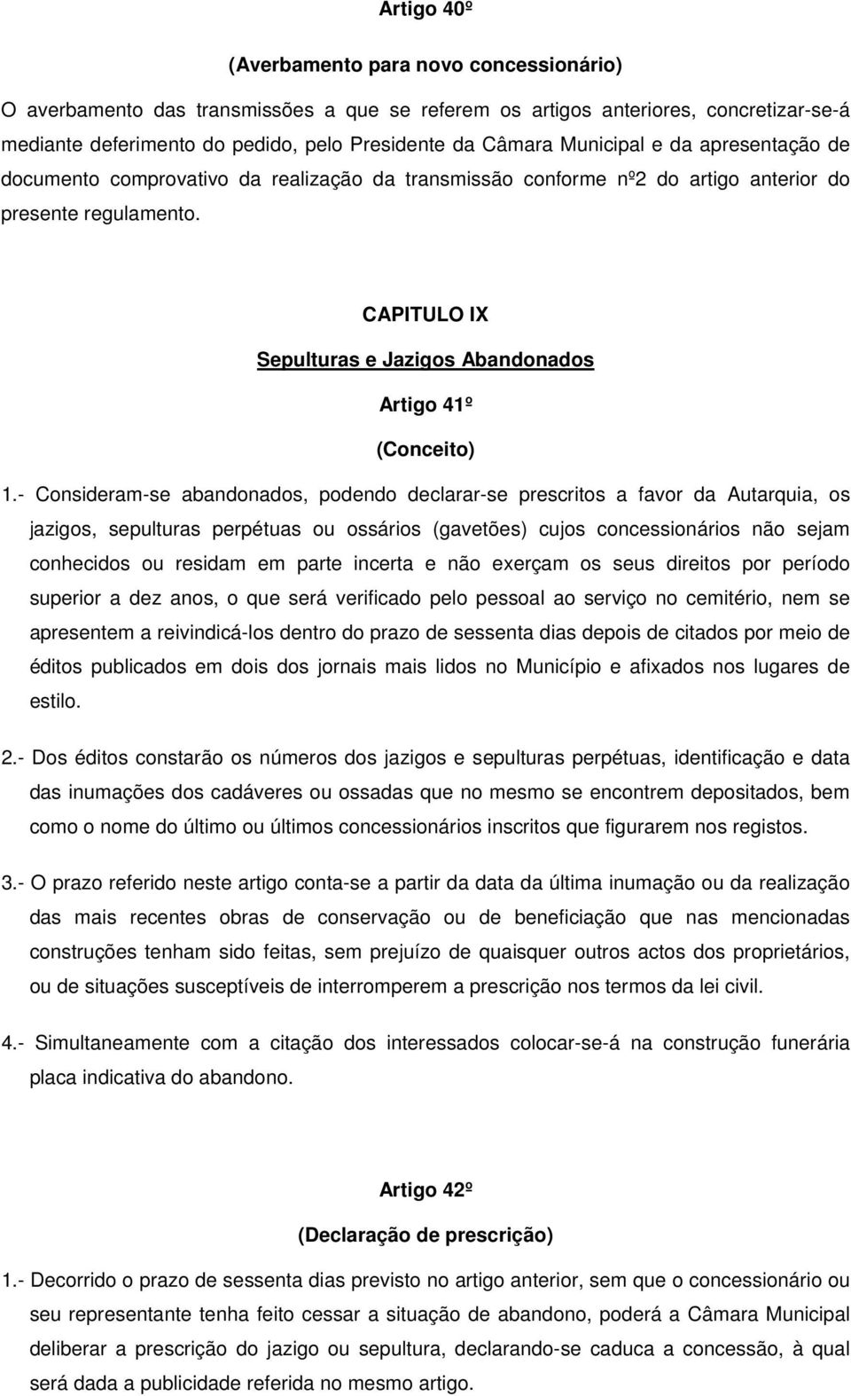 CAPITULO IX Sepulturas e Jazigos Abandonados Artigo 41º (Conceito) 1.