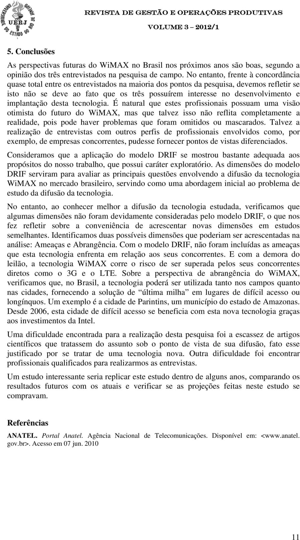 e implantação desta tecnologia.