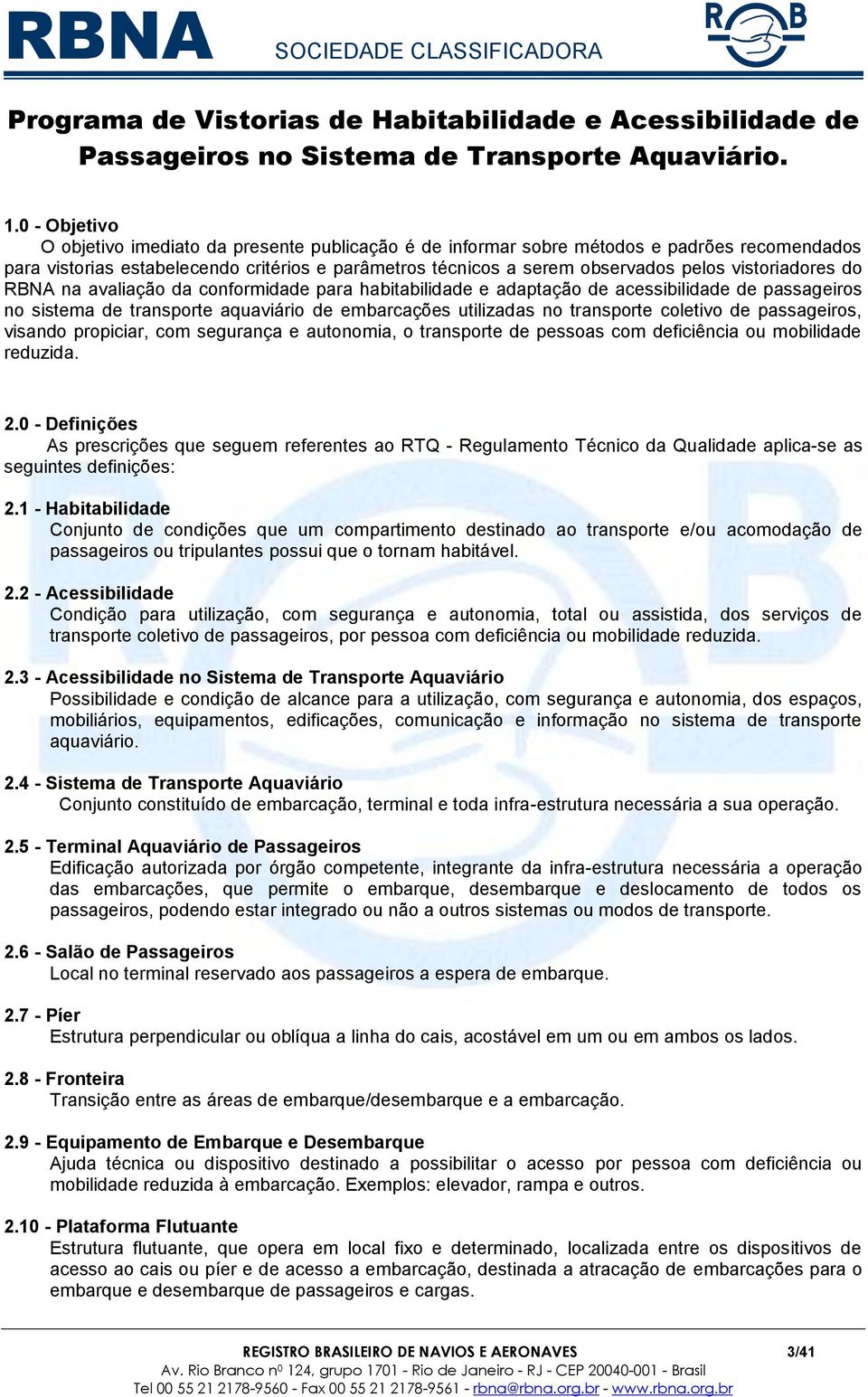 vistoriadores do RBNA na avaliação da conformidade para habitabilidade e adaptação de acessibilidade de passageiros no sistema de transporte aquaviário de embarcações utilizadas no transporte