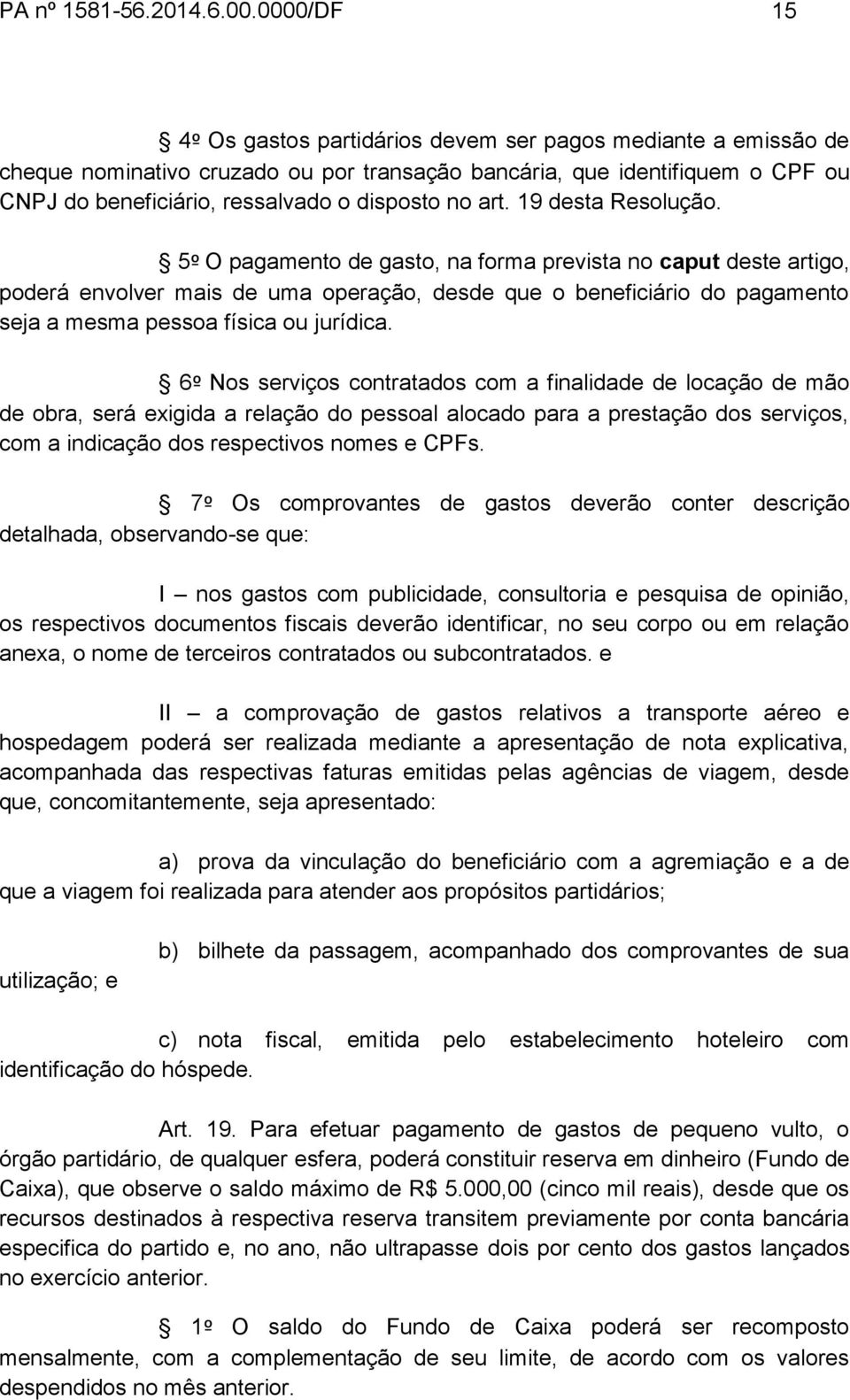 art. 19 desta Resolução.