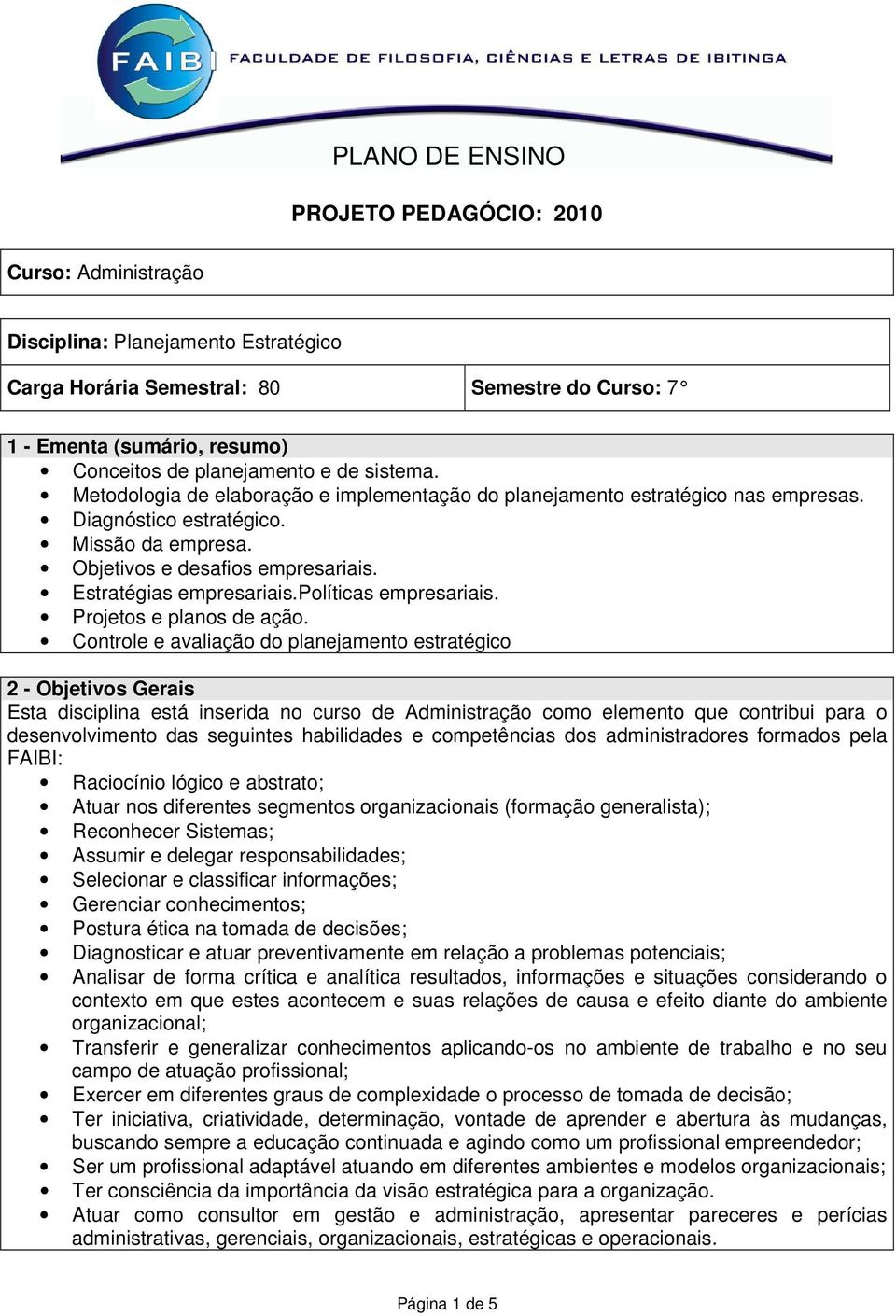 Estratégias empresariais.políticas empresariais. Projetos e planos de ação.