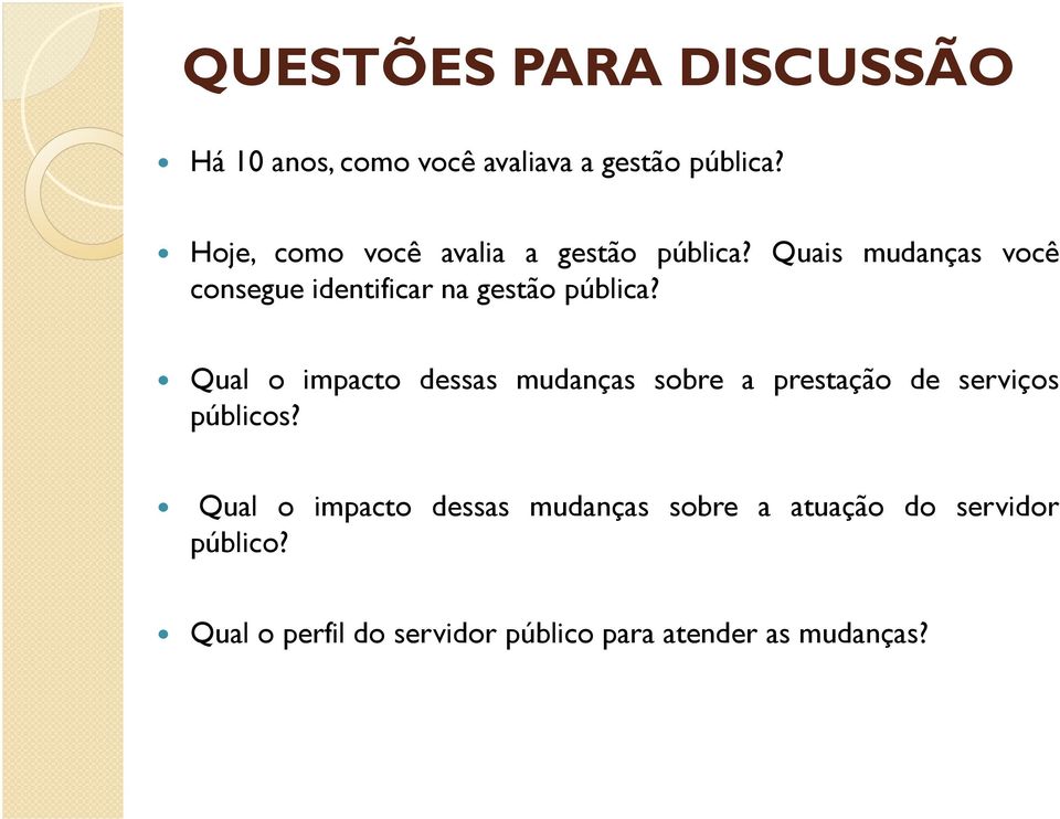 Quais mudanças você consegue identificar na gestão pública?