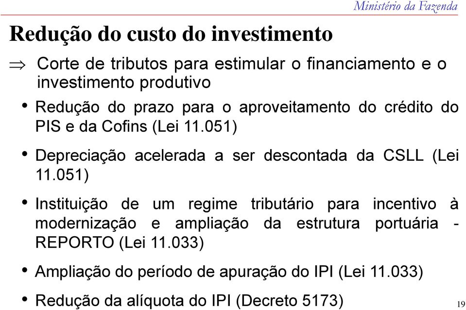 051) Depreciação acelerada a ser descontada da CSLL (Lei 11.