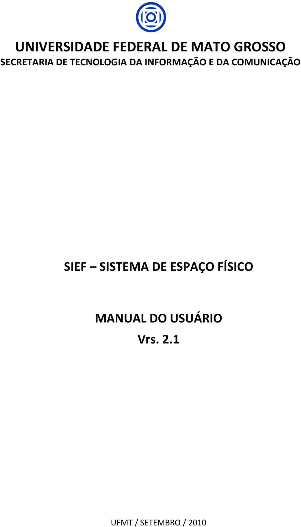 DA COMUNICAÇÃO SIEF SISTEMA DE ESPAÇO