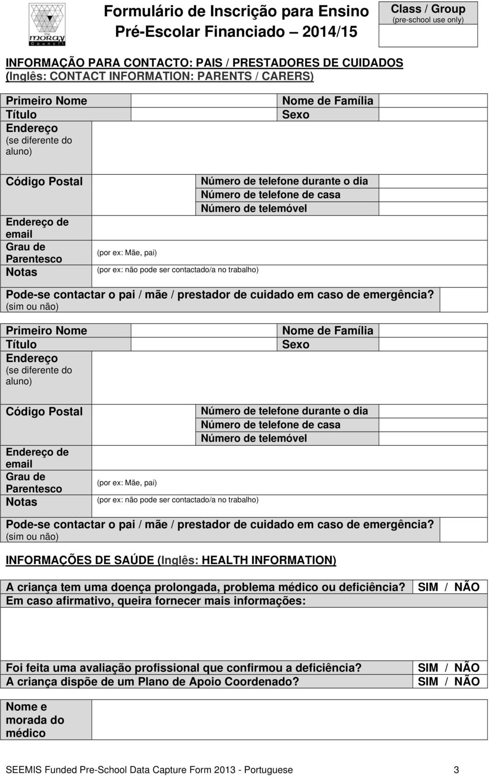 contactar o pai / mãe / prestador de cuidado em caso de emergência?