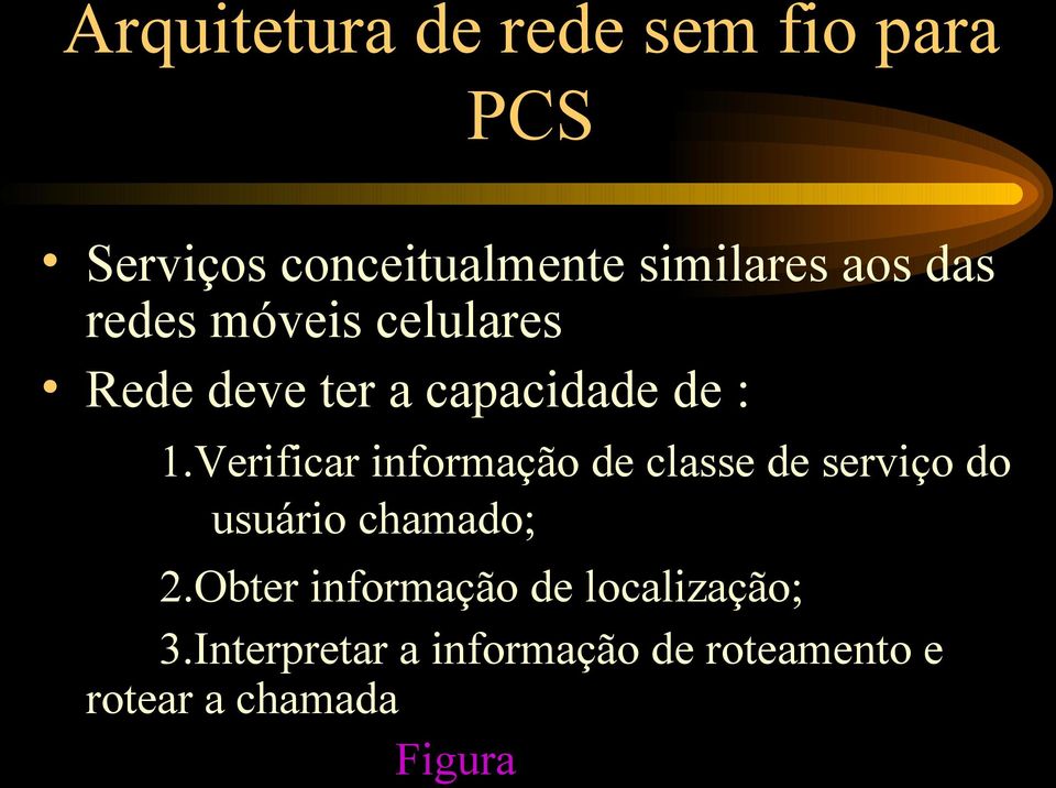 Verificar informação de classe de serviço do usuário chamado; 2.