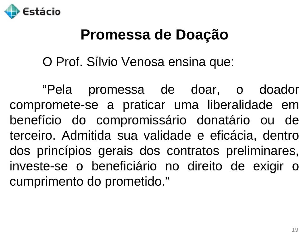 liberalidade em benefício do compromissário donatário ou de terceiro.