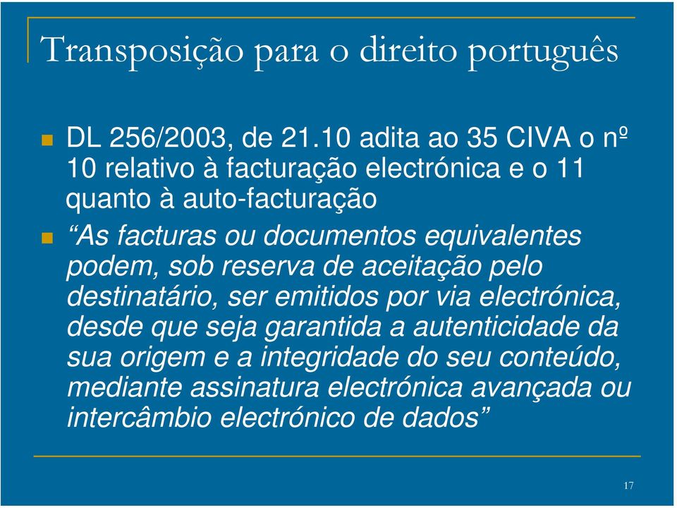 documentos equivalentes podem, sob reserva de aceitação pelo destinatário, ser emitidos por via electrónica,