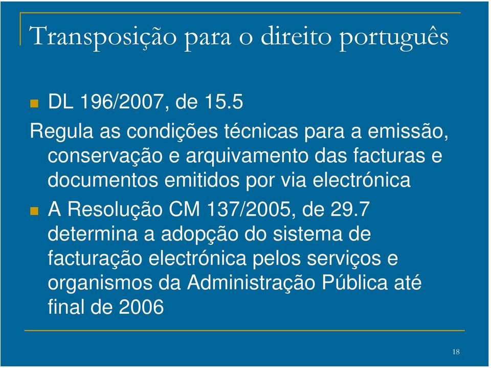 e documentos emitidos por via electrónica A Resolução CM 137/2005, de 29.