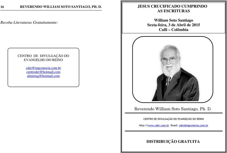 cder@mgconecta.com.br centroder@hotmail.com almirmg@hotmail.com Reverendo William Soto Santiago, Ph. D.