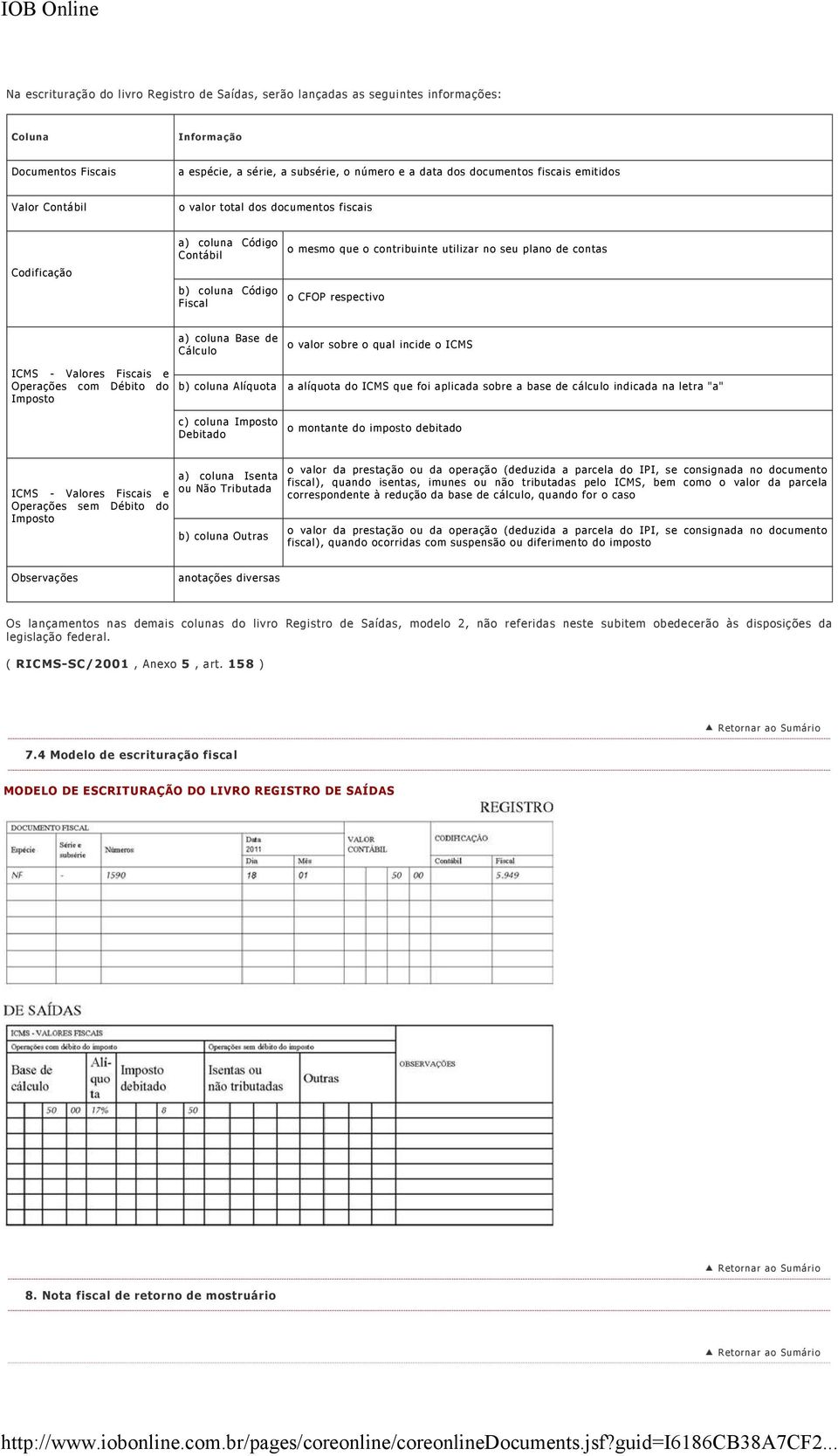 a) coluna Base de Cálculo o valor sobre o qual incide o ICMS Operações com Débito do b) coluna Alíquota a alíquota do ICMS que foi aplicada sobre a base de cálculo indicada na letra "a" c) coluna