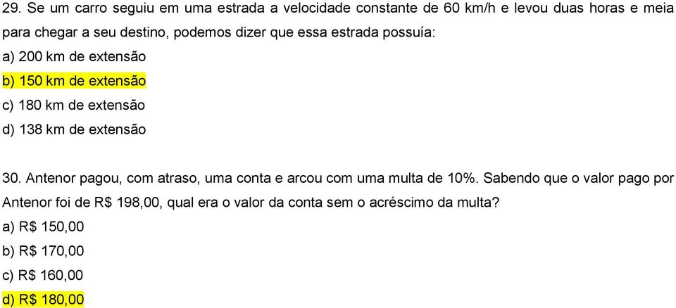 138 km de extensão 30. Antenor pagou, com atraso, uma conta e arcou com uma multa de 10%.