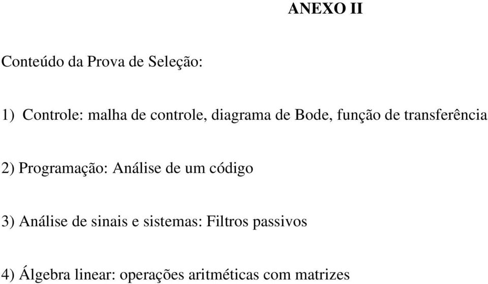 Programação: Análise de um código 3) Análise de sinais e