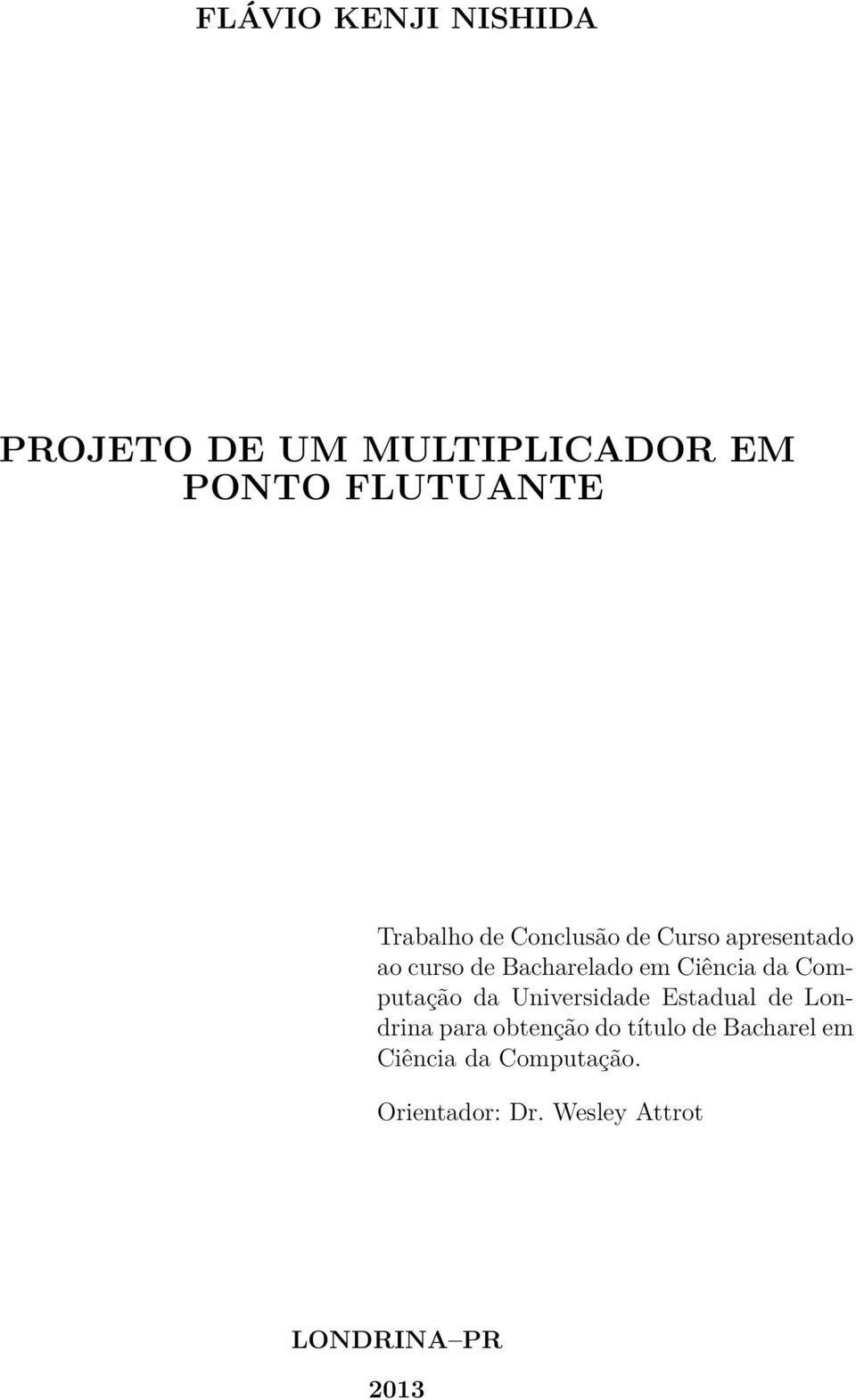 Computação da Universidade Estadual de Londrina para obtenção do título de