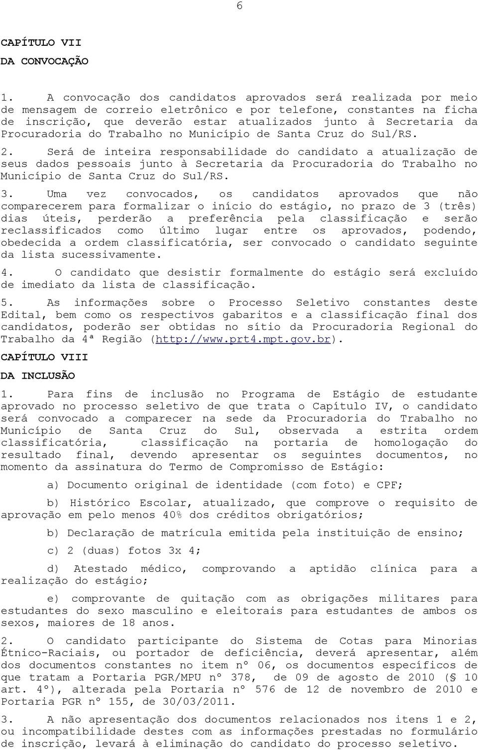 Procuradoria do Trabalho no Município de Santa Cruz do Sul/RS. 2.