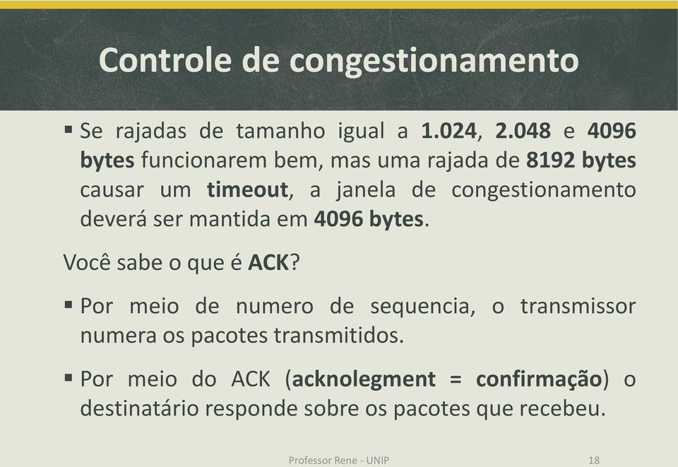 congestionamento deverá ser mantida em 4096 bytes. Você sabe o que é ACK?