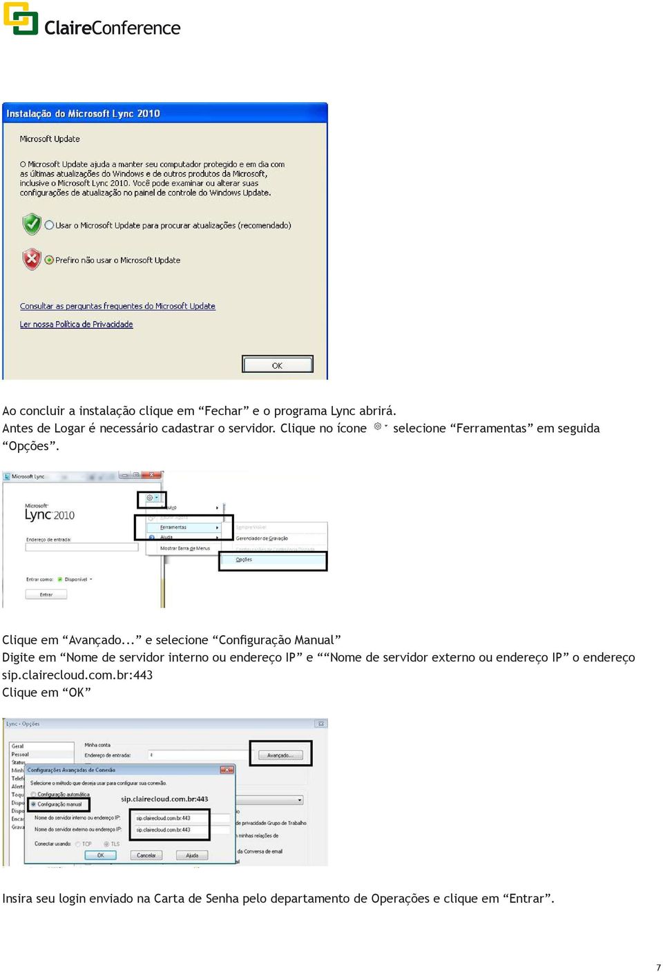 .. e selecione Configuração Manual Digite em Nome de servidor interno ou endereço IP e Nome de servidor externo ou