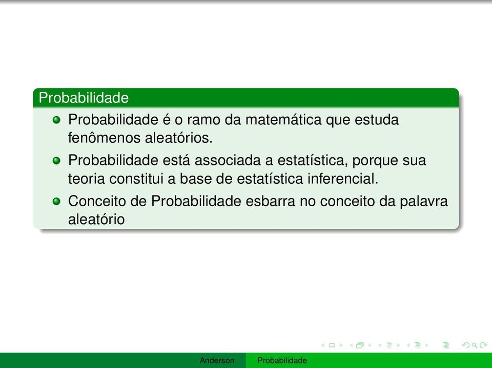 está associada a estatística, porque sua teoria