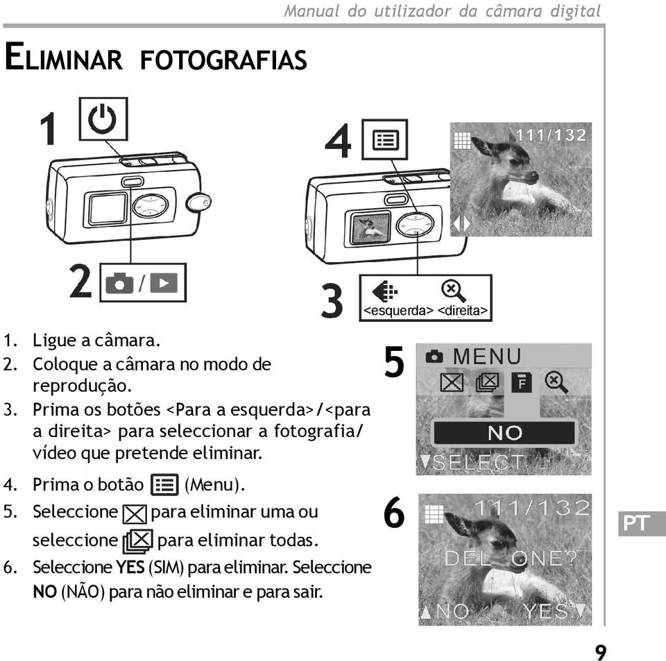 Prima os botões <Para a esquerda>/<para a direita> para seleccionar a fotografia/ vídeo que pretende eliminar.