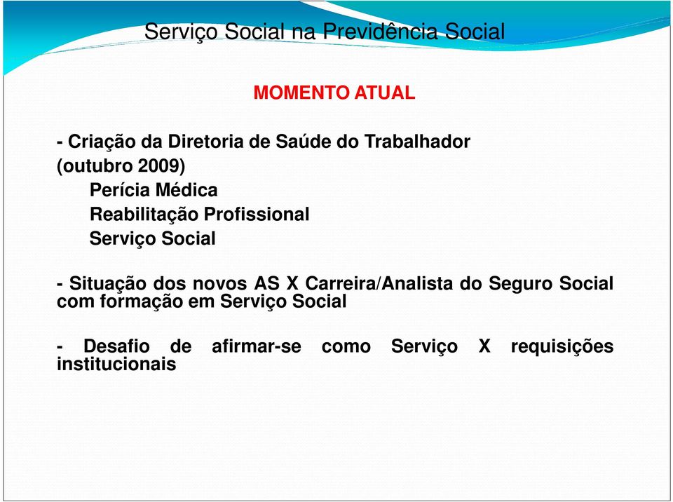 dos novos AS X Carreira/Analista do Seguro Social com formação em