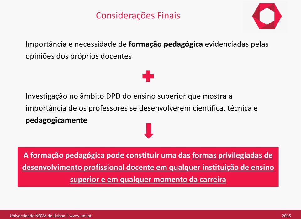 desenvolverem científica, técnica e pedagogicamente A formação pedagógica pode constituir uma das formas