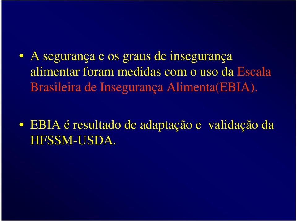 Brasileira de Insegurança Alimenta(EBIA).