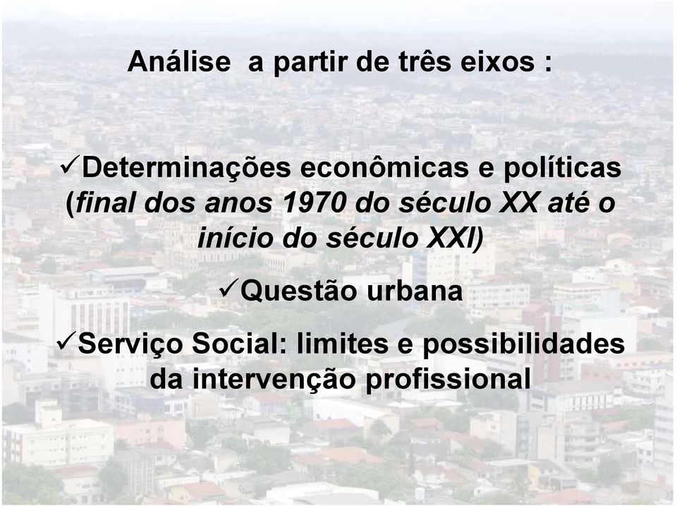 XX até o início do século XXI) Questão urbana Serviço