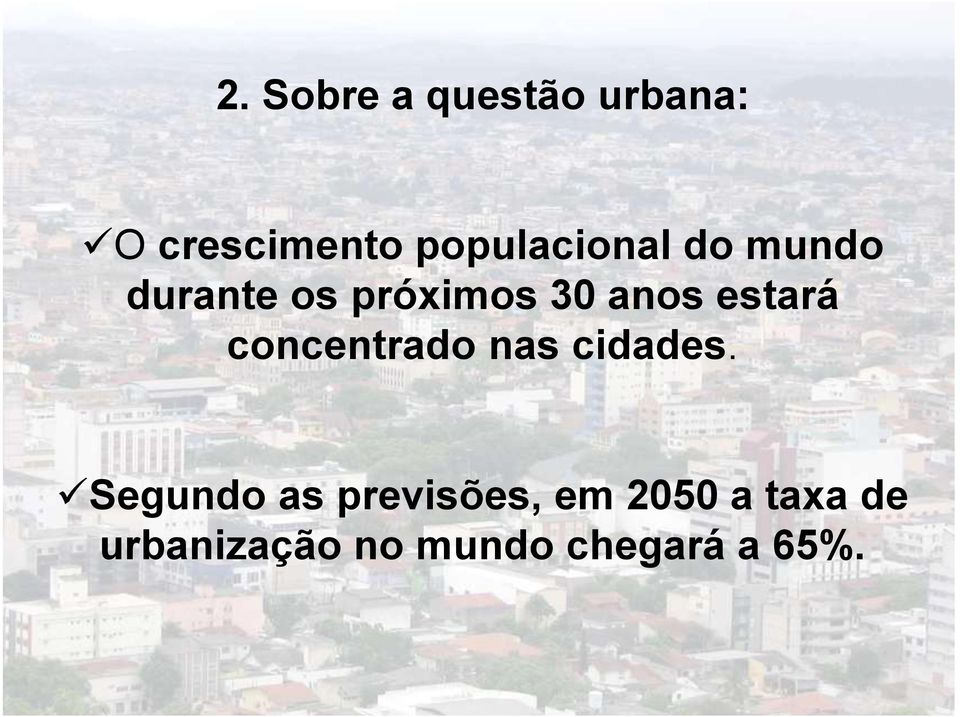 estará concentrado nas cidades.