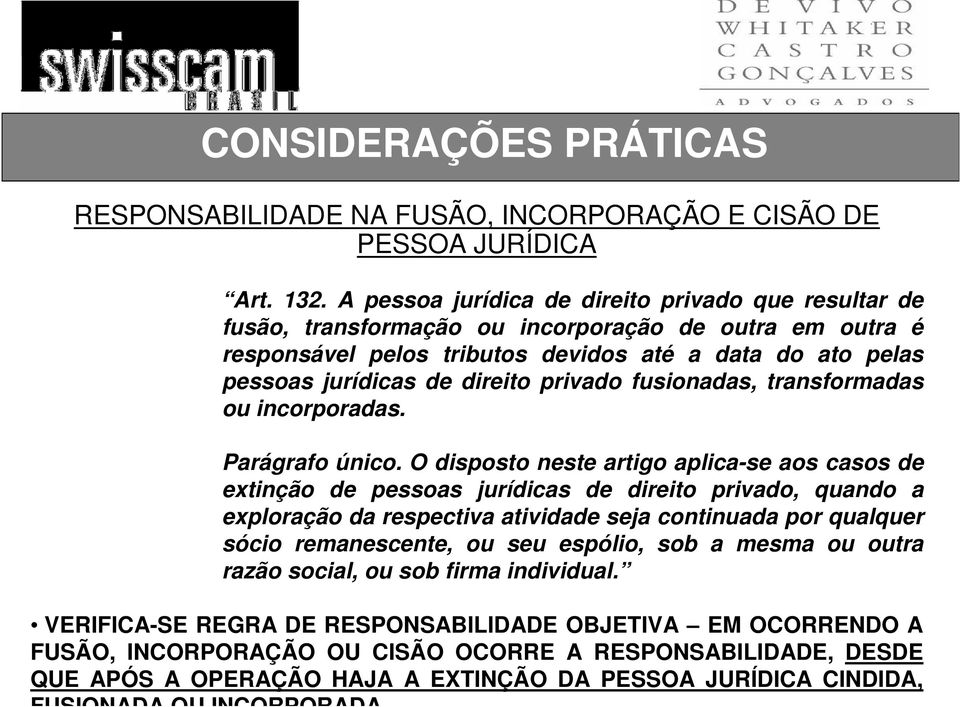 privado fusionadas, transformadas ou incorporadas. Parágrafo único.