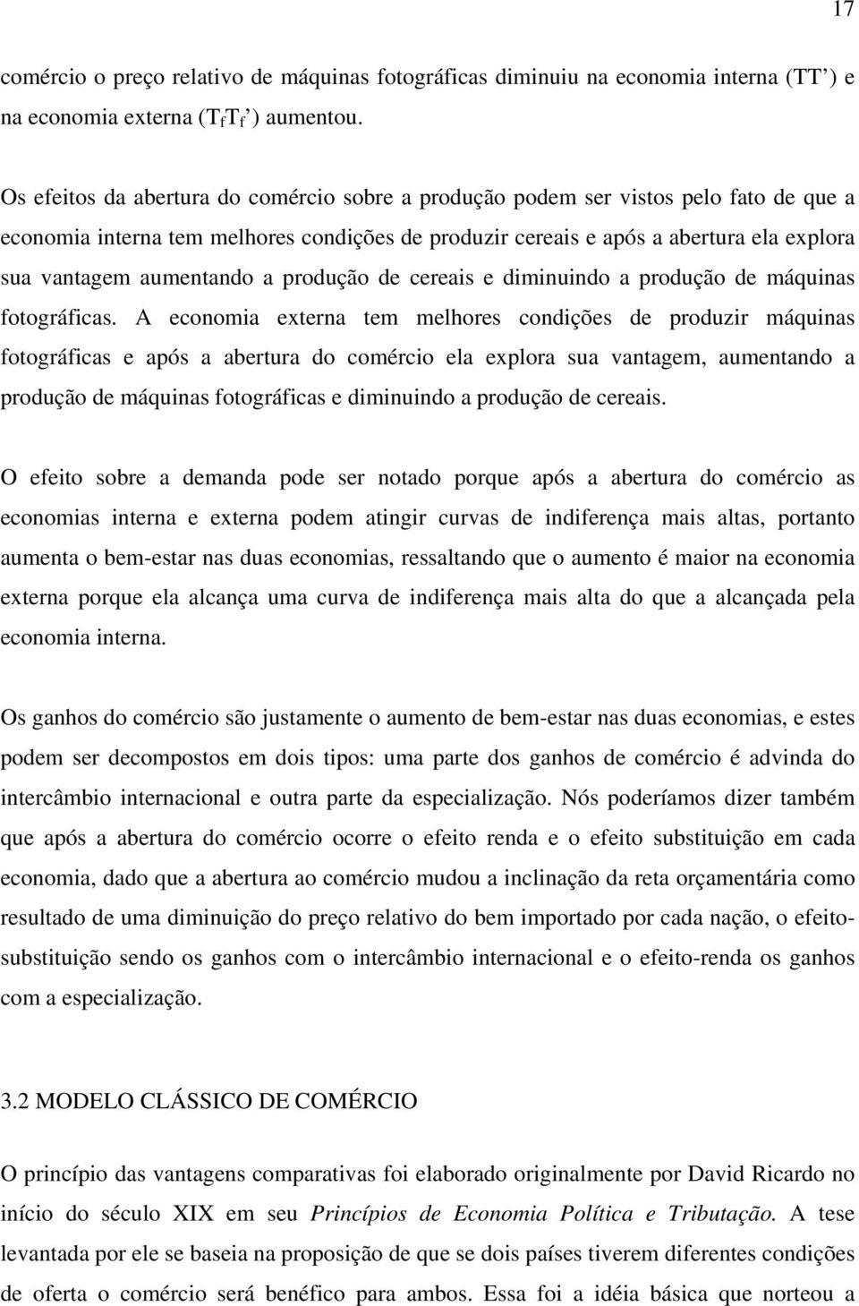 aumentando a produção de cereais e diminuindo a produção de máquinas fotográficas.