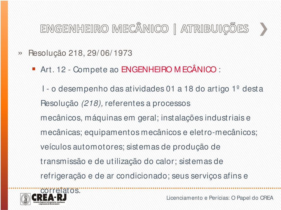 (218), referentes a processos mecânicos, máquinas em geral; instalações industriais e mecânicas; equipamentos