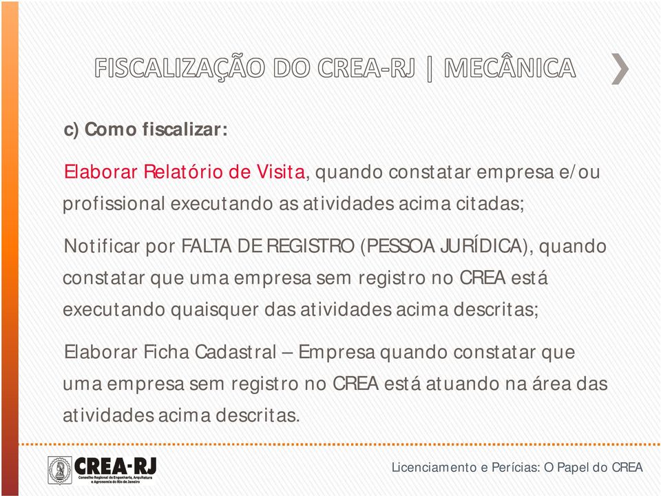 empresa sem registro no CREA está executando quaisquer das atividades acima descritas; Elaborar Ficha