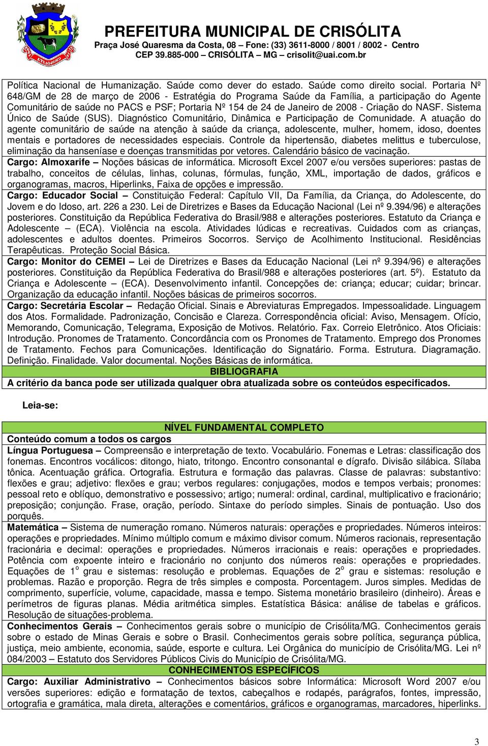 NASF. Sistema Único de Saúde (SUS). Diagnóstico Comunitário, Dinâmica e Participação de Comunidade.