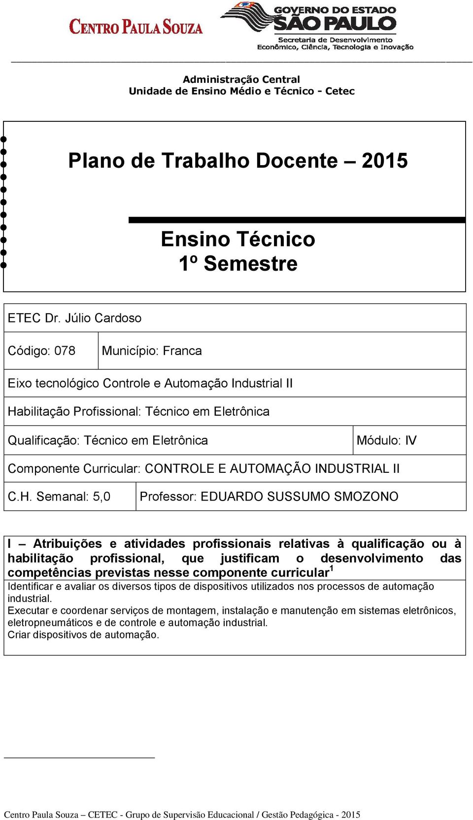 Componente Curricular: CONTROLE E AUTOMAÇÃO INDUSTRIAL II C.H.