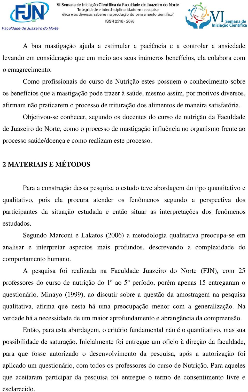 trituração dos alimentos de maneira satisfatória.