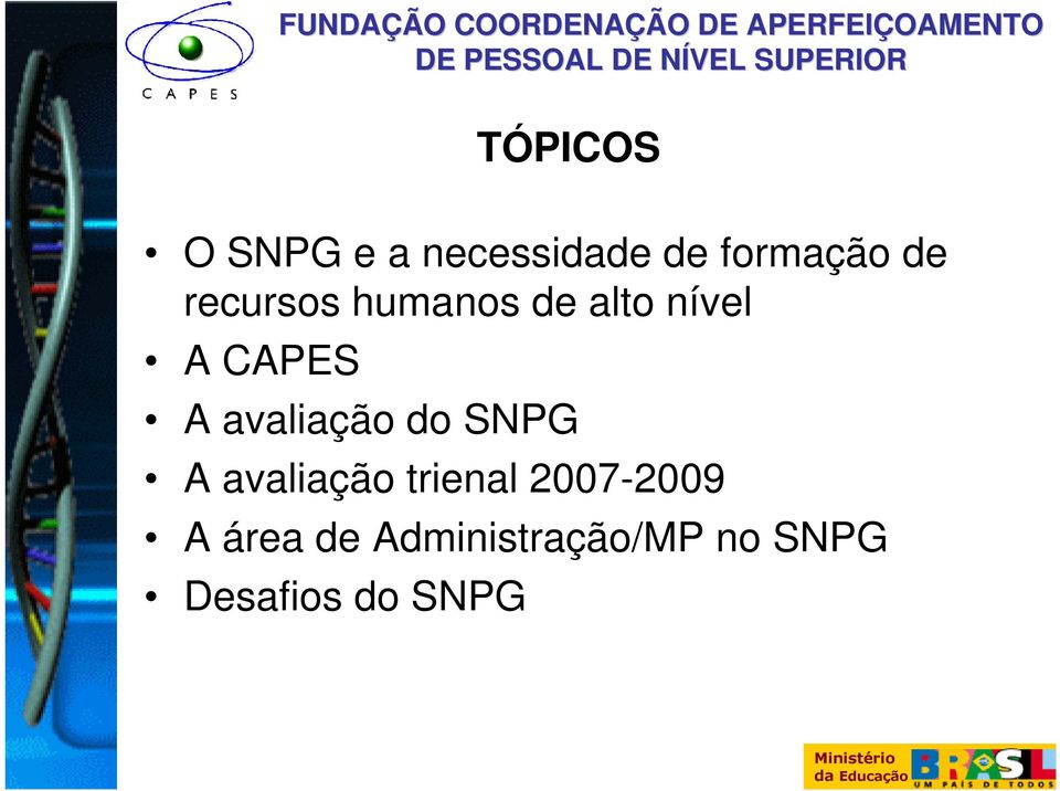 avaliação do SNPG A avaliação trienal