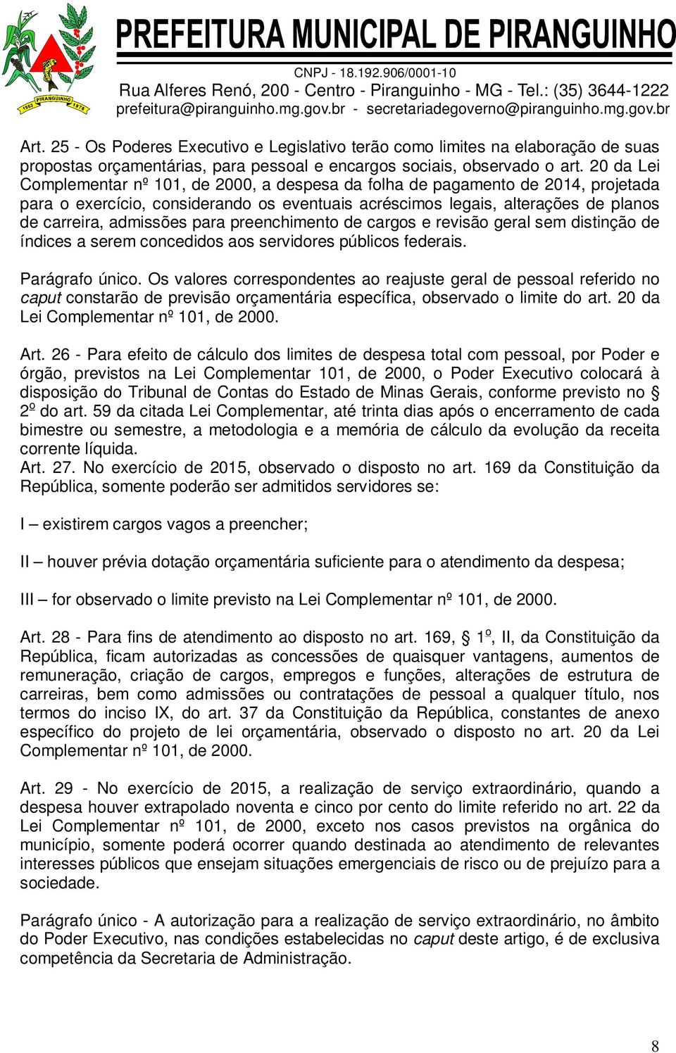 para preenchimento de cargos e revisão geral sem distinção de índices a serem concedidos aos servidores públicos federais. Parágrafo único.