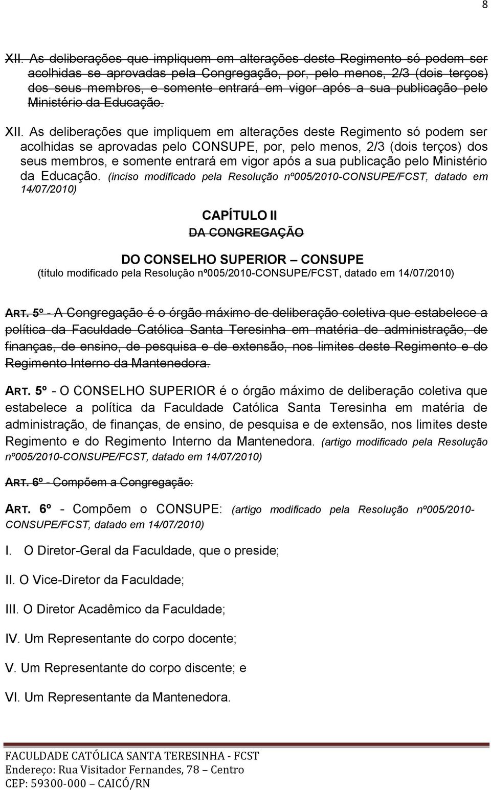 a sua publicação pelo Ministério da Educação. XII.