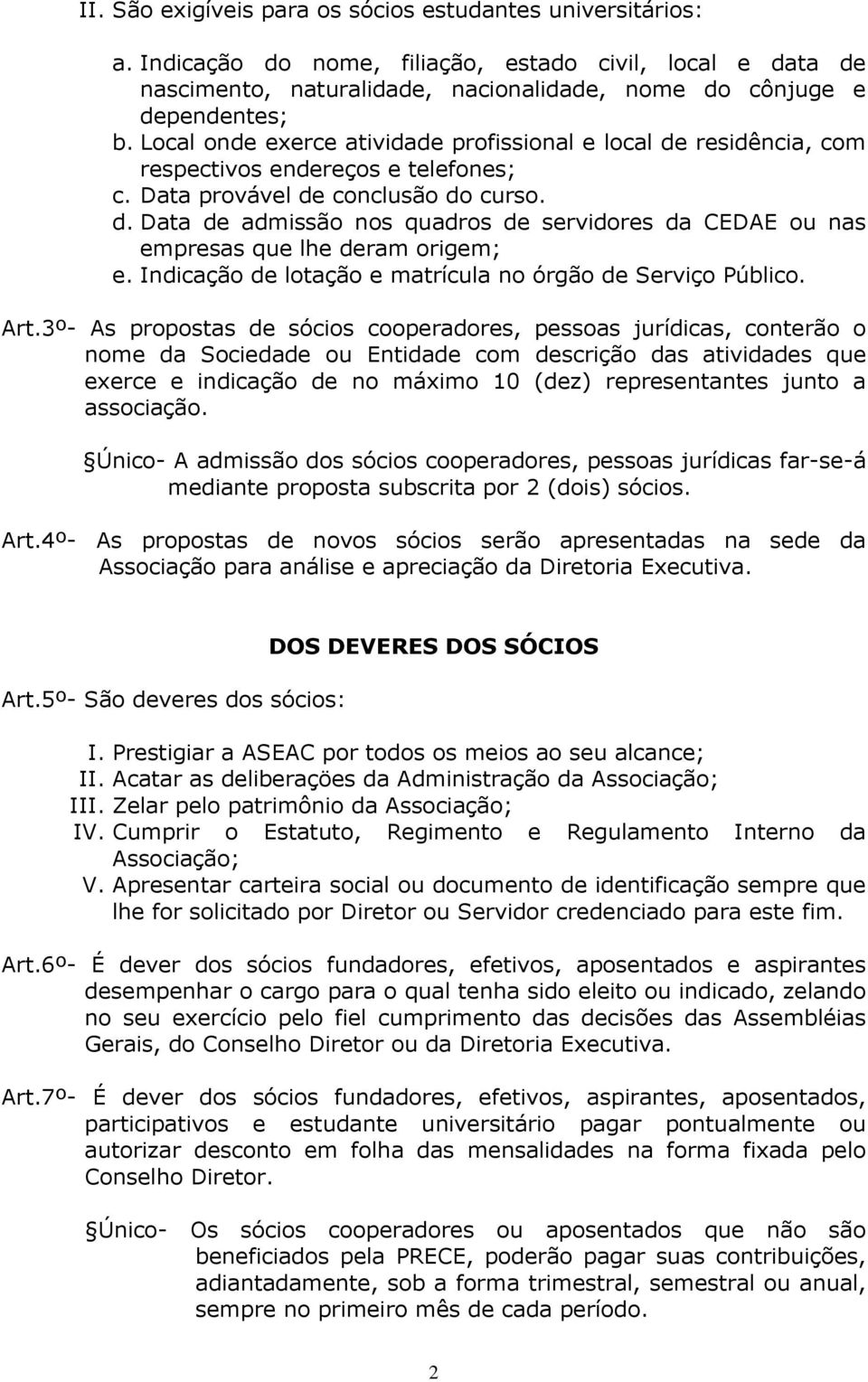Indicação de lotação e matrícula no órgão de Serviço Público. Art.