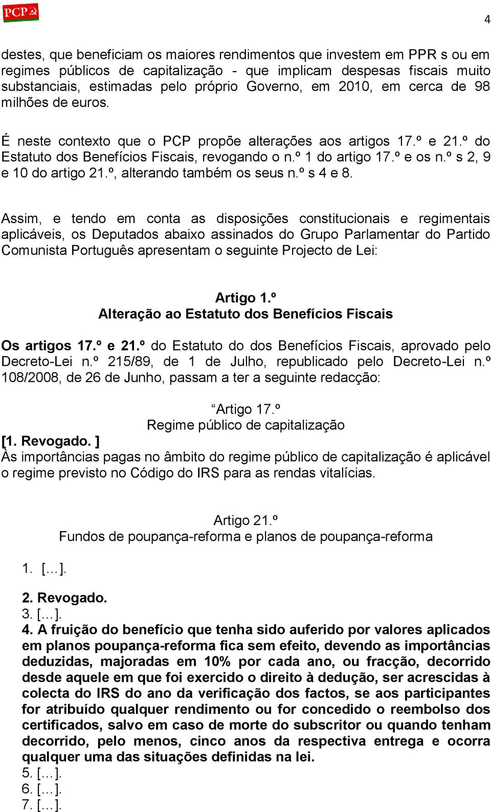 º s 2, 9 e 10 do artigo 21.º, alterando também os seus n.º s 4 e 8.