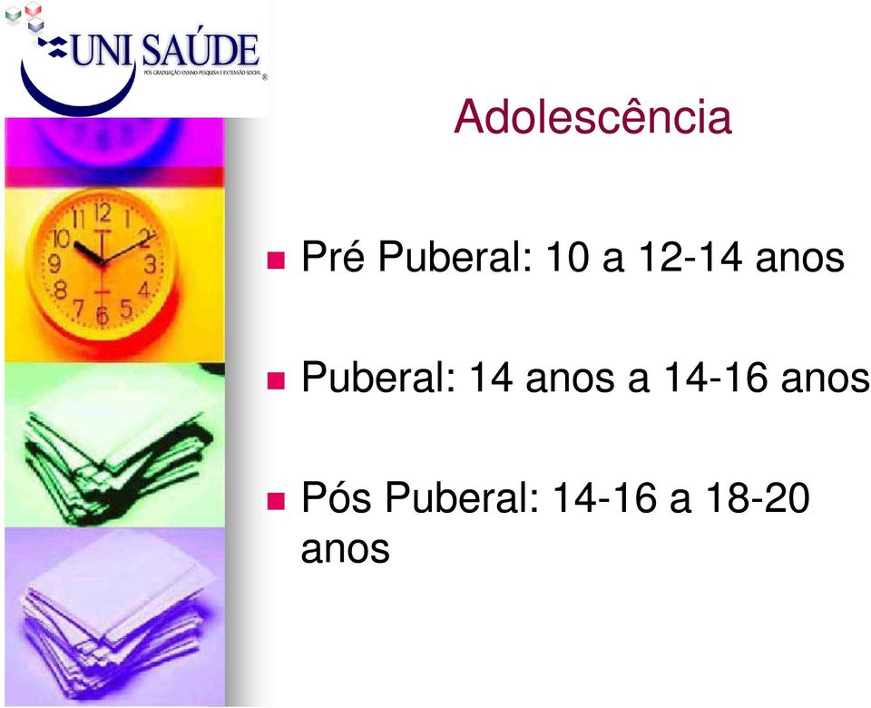 14 anos a 14-16 16 anos Pós