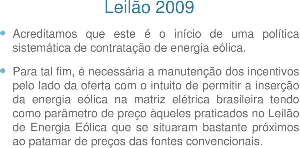 inserção da energia eólica na matriz elétrica brasileira tendo como parâmetro de preço àqueles praticados