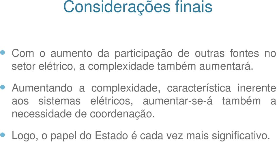 Aumentando a complexidade, característica inerente aos sistemas sse